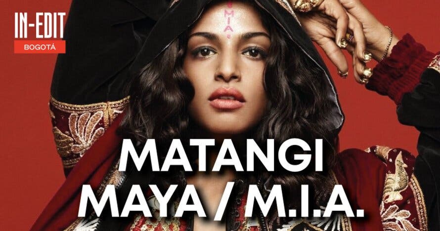 In-Edit Matangi / Maya / M.I.A