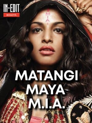 In-Edit Matangi / Maya / M.I.A