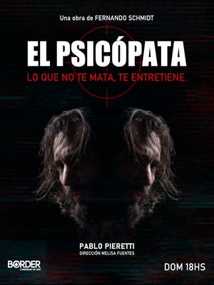 EL PSICÓPATA, lo que no te mata, te entretiene