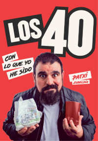Los 40: con lo que yo he sido - Patxi Zubeldia en Valencia