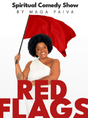 Red Flags Spiritual Comedy Show by Maga Paiva