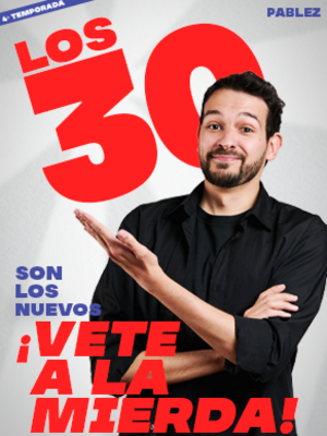 Los 30 son los nuevos... ¡Vete a la mierda! - Pablez
