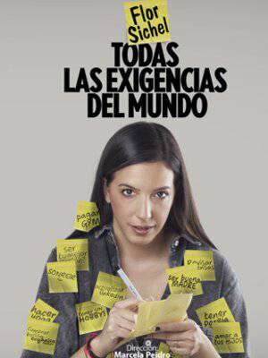 Flor Sichel, Todas Las Exigencias Del  Mundo