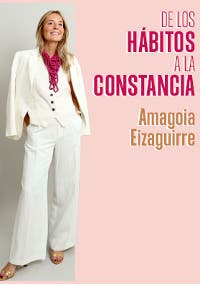 Amagoia Eizaguirre: De los hábitos a la constancia