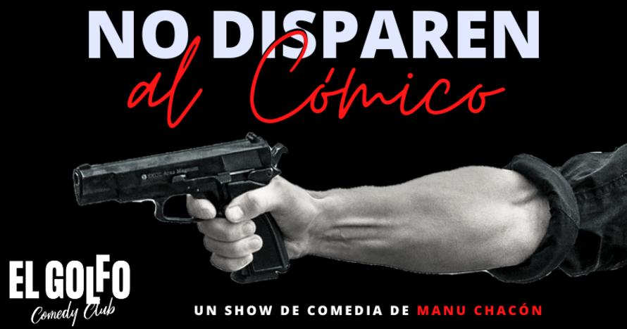 Manu Chacón - No disparen al cómico (Golfo P.Vergara)