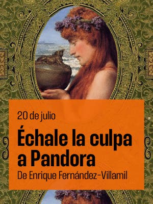 Échale la culpa a Pandora - 71º Festival de Mérida