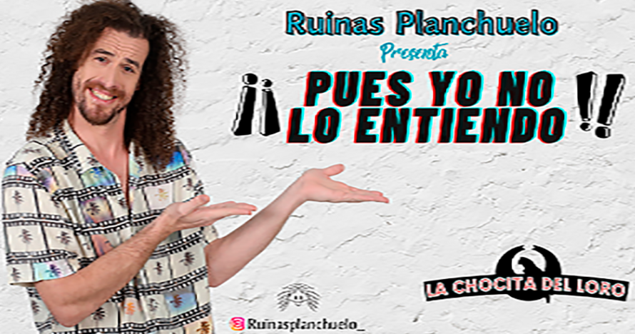 RUINAS PLANCHUELO- Pues yo no lo entiendo