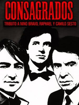 Consagrados, tributo a Nino Bravo, Raphael y Camilo Sesto