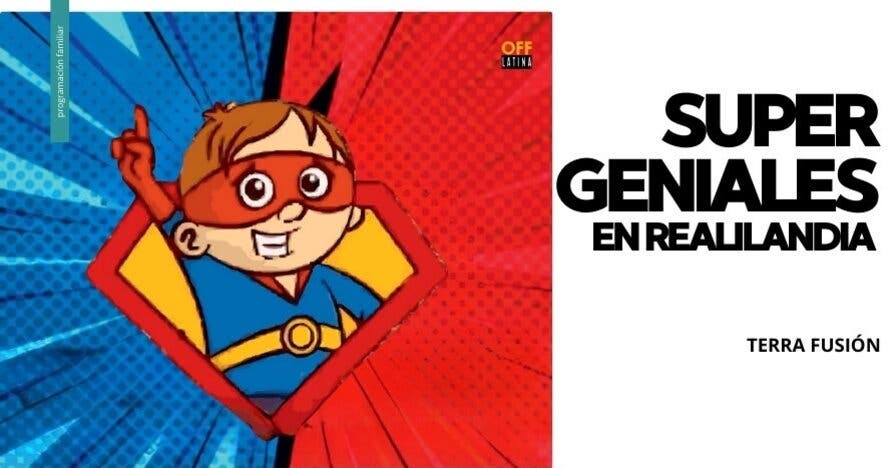 Super Geniales en Realilandia