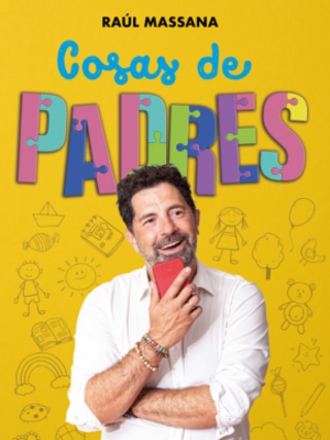 Cosas de Padres: Un show de Raúl Massana - Griñón