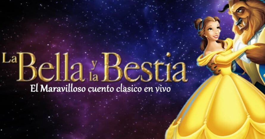 Bella y Bestia, El Maravilloso Cuento Clásico En Vivo