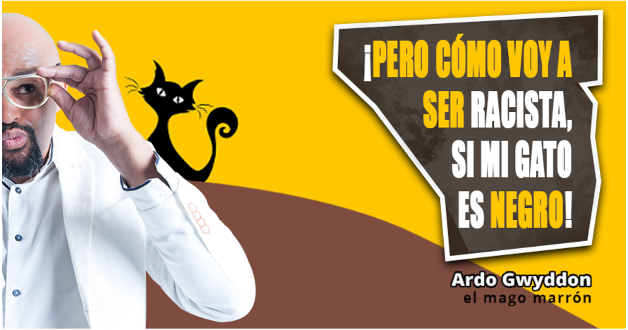 ¡Pero cómo voy a ser racista, si mi gato es negro!