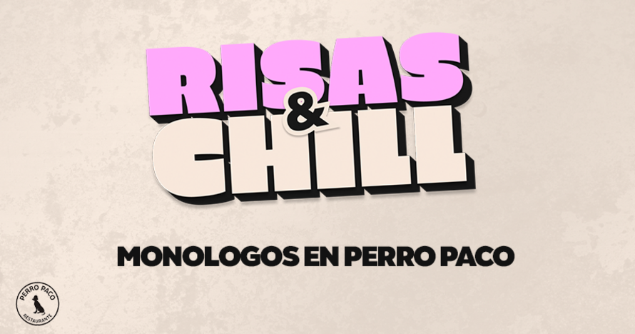 Risas & Chill - Monólogos en Perro Paco