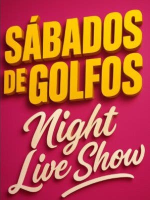 Golfos Live Show: Comedia, Música en vivo y fiesta