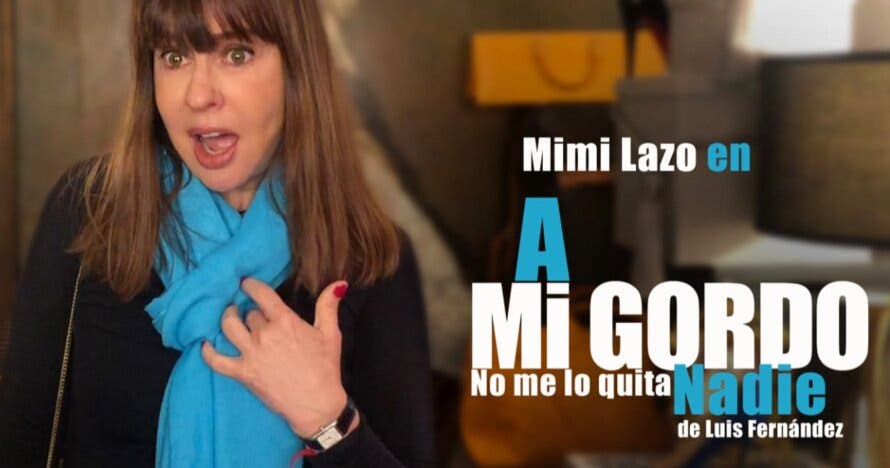 A mi gordo no me lo quita nadie con Mimi Lazo
