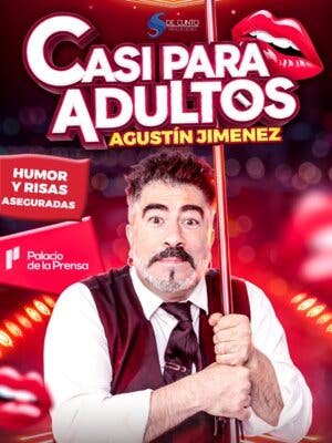 Casi para adultos - El show de humor de Agustín Jiménez