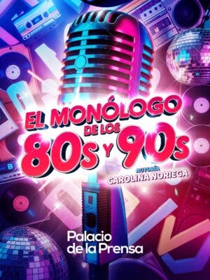 El Monólogo de los 80s y 90s. ¡Rie y canta!