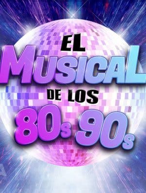 El Musical de los 80's - 90's