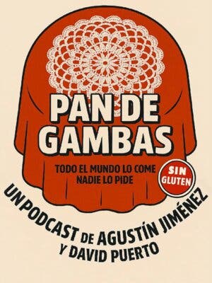 Pan de Gambas - Un podcast de Agustín Jiménez y David Puerto