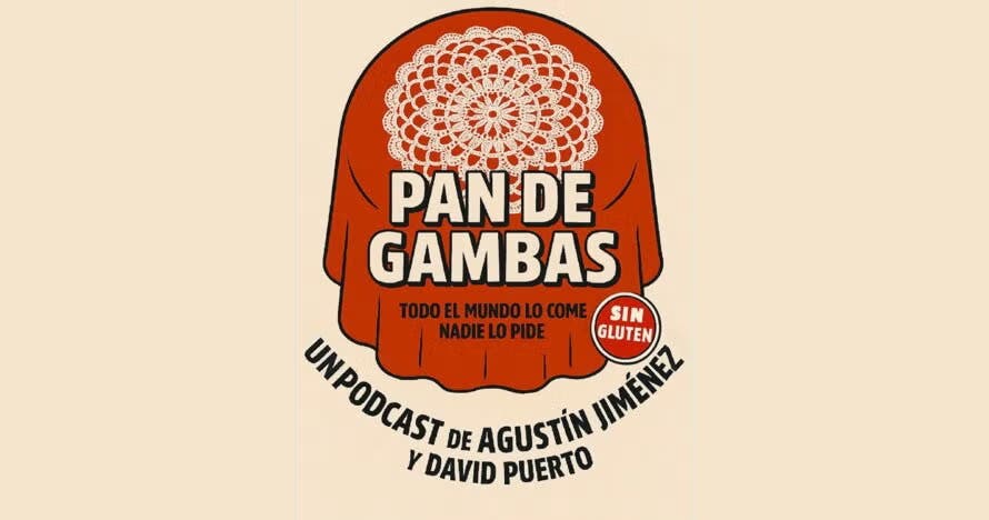 Pan de Gambas - Un podcast de Agustín Jiménez y David Puerto