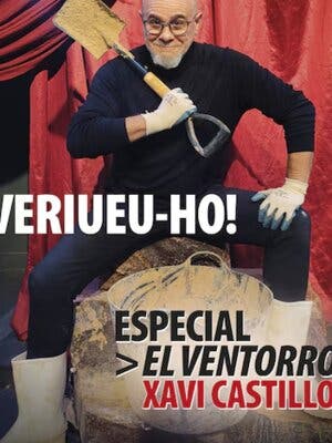 Xavi Castillo: Veriueu-Ho. Especial el Ventorro