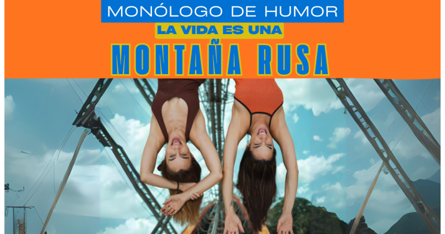 La vida es una montaña rusa - Monólogos de humor