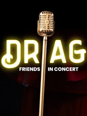 Drags & Friends in Concert