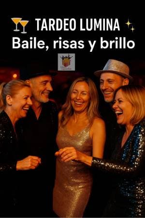 Tardeo Lumina + monólogo: Baile, risas y brillo