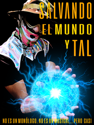 Salvando el Mundo y Tal