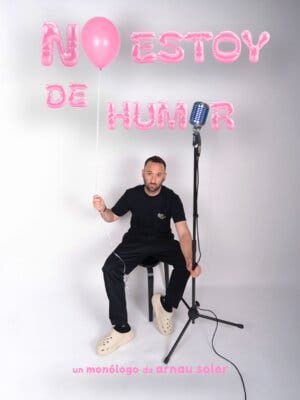 No estoy de humor, un monólogo de Arnau Soler en Huesca