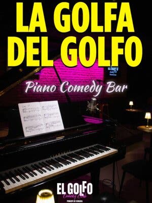 La Golfa del Golfo. Piano Comedy Bar