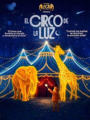 Circo Alegría: El Circo de la Luz - Madrid