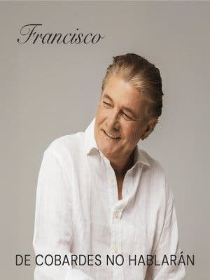 De cobardes no hablarán - Francisco