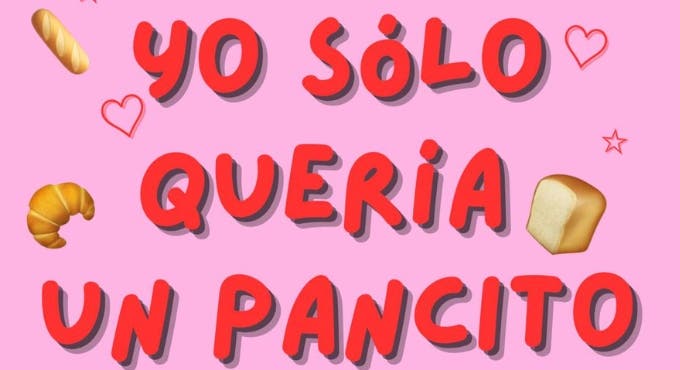 Yo solo quería un pancito