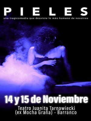 Pieles, una tragicomedia que desnuda lo ms humano de nosotros