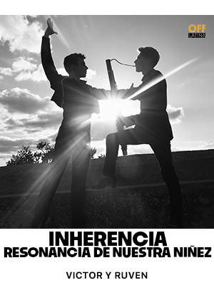 Inherencia: Resonancias de nuestra niez