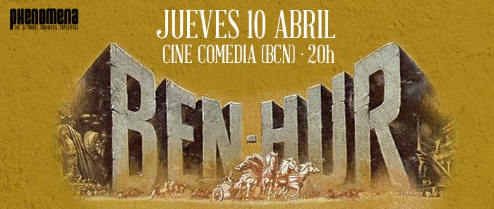 Phenomena Experience: Ben Hur - Barcelona
